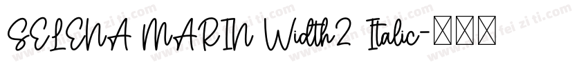 SELENA MARIN Width2 Italic字体转换